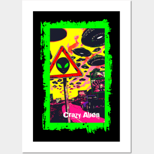 Crazy Alien Occupied Earth Posters and Art